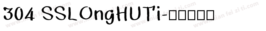 304 SSLOngHUTi字体转换